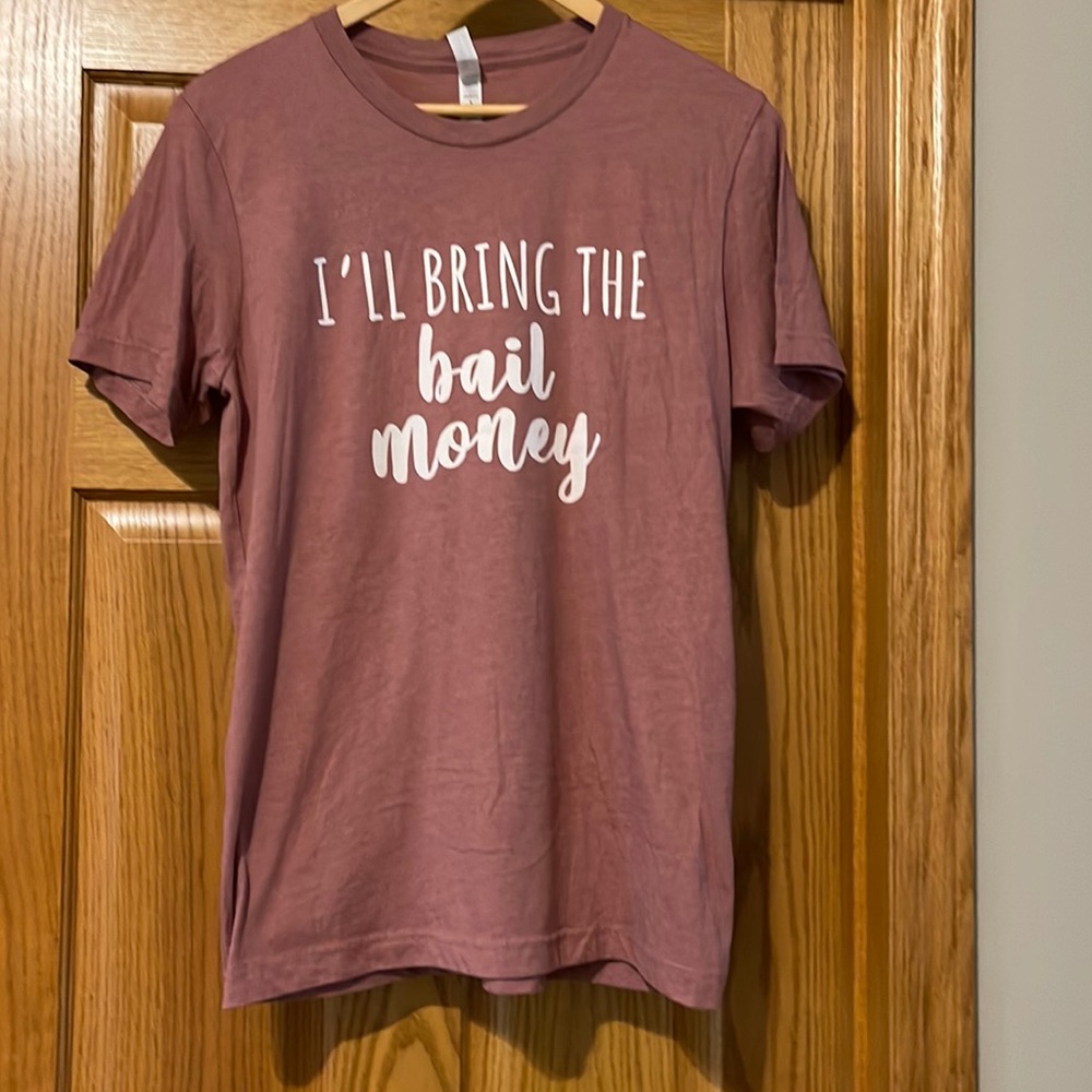 COPY - Canvas “I’ll Bring the Bail Money” short sleeve t-shirt size medium (#17)